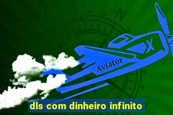 dls com dinheiro infinito